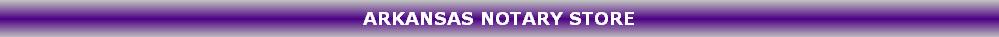 ARKANSAS NOTARY STORE